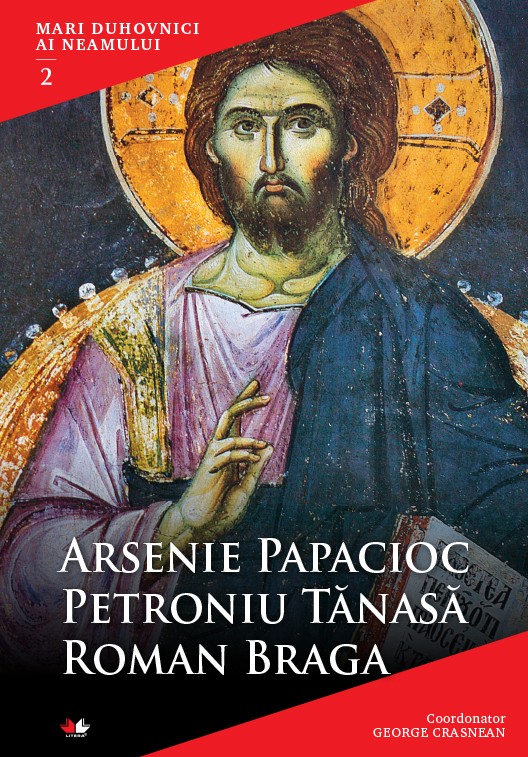 Mari Duhovnici Ai Neamului 2 - Arsenie Papacioc, Petroniu Tanasa, Roman Braga