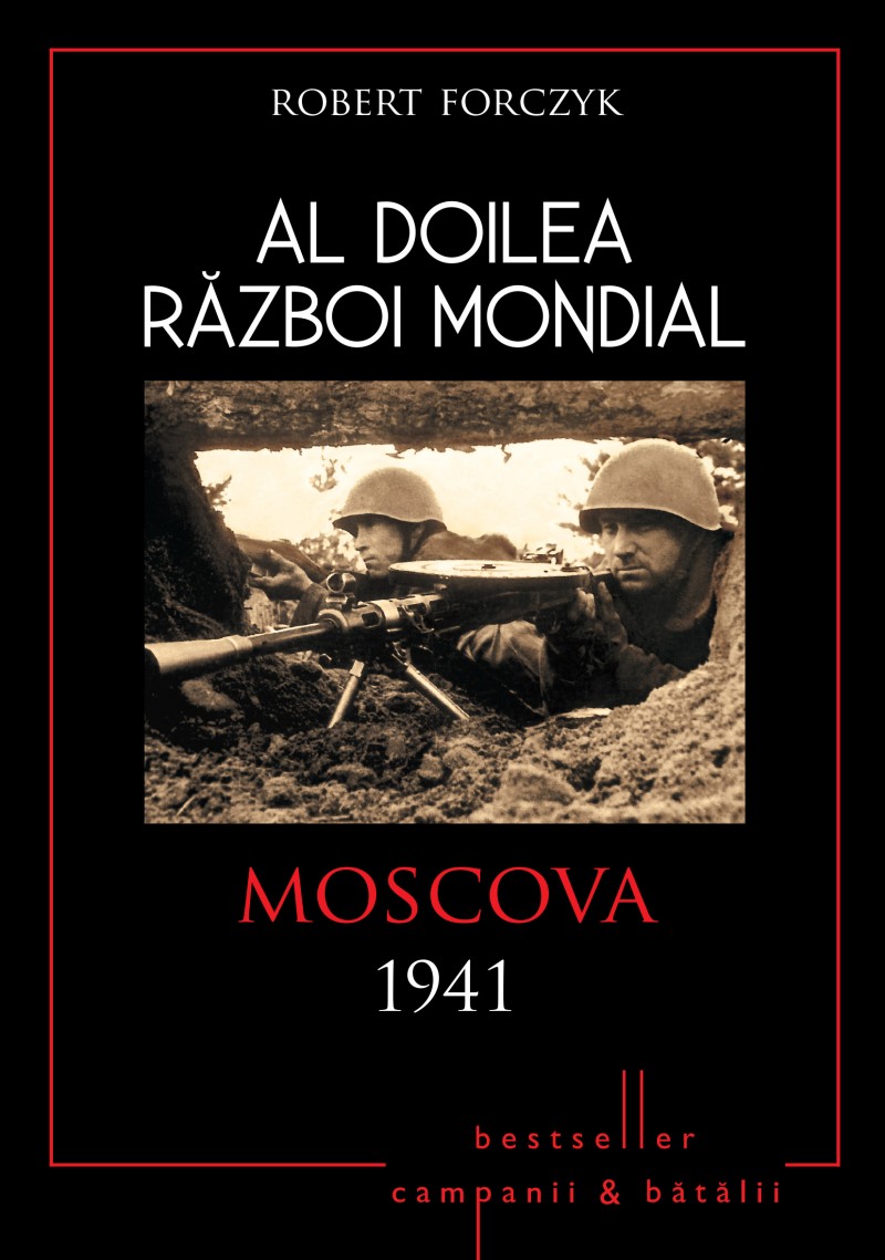 Al Doilea Razboi Mondial - Moscova 1941 - Robert Forczyk