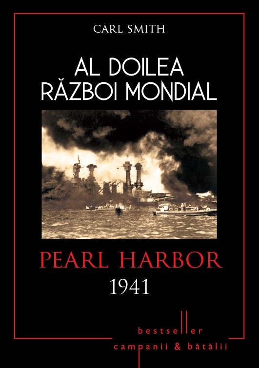 Al Doilea Razboi Mondial - Paerl Harbor 1941 - Carl Smith