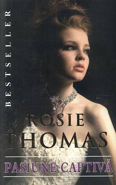 Pasiune Captiva - Rosie Thomas
