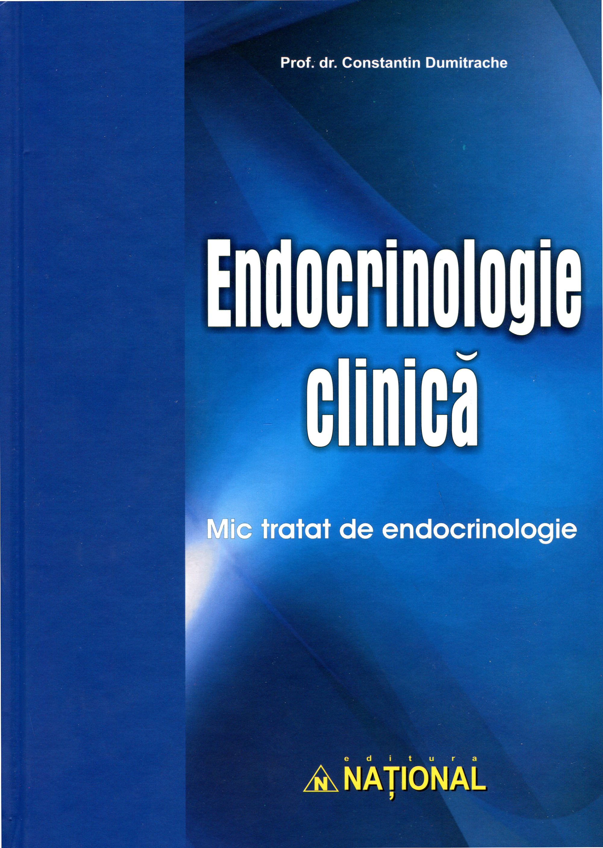 Endocrinologie Clinica. Mic Tratat De Endocrinologie - Ed.2012 - Constantin Dumitrache
