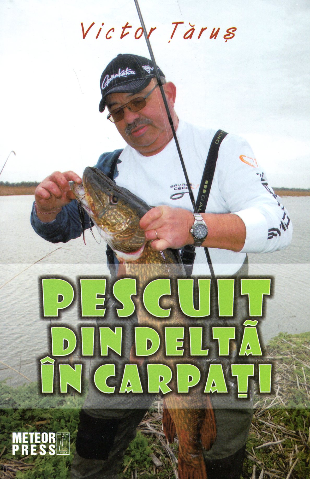 Pescuit Din Delta In Carpati - Victor Tarus