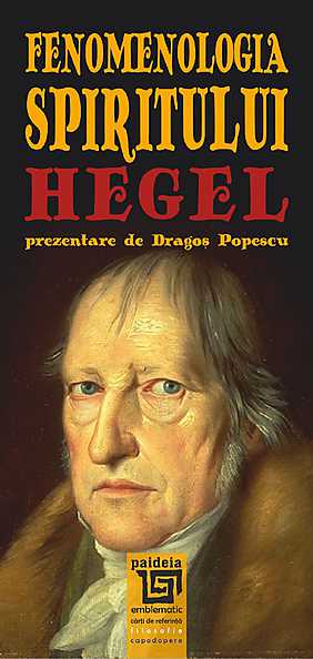 Hegel: Fenomenologia spiritului - prezentare de Dragos Popescu