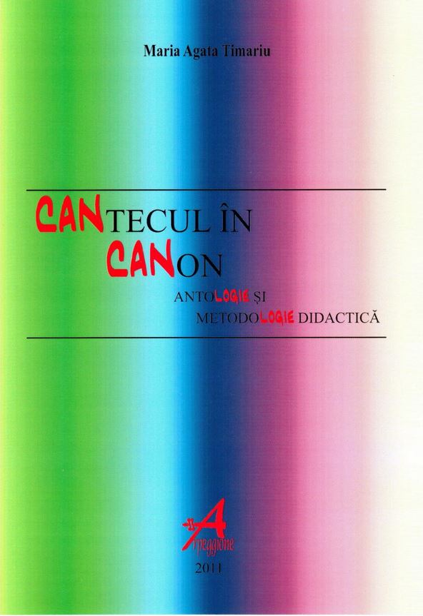 Cantecul In Canon - Antologie Si Metodologie Didactica - Maria Agata Timariu