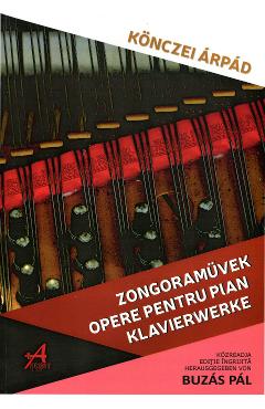 Poza produsului Opere Pentru Pian  - Konczei Arpad