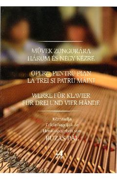 Poza produsului Opere pentru pian la trei Si patru maini - Compozitori maghiari din Transilvania