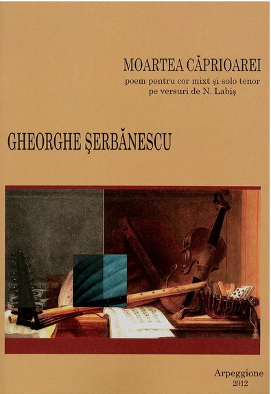 Moartea Caprioarei - Poem Pentru Cor Mixt Si Solo Tenor - Gheorghe Serbanescu