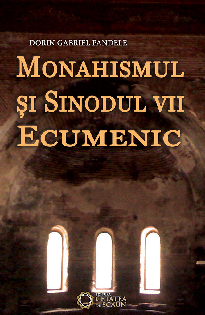Monahismul Si Sinodul Vii Ecumenic - Dorin Gabriel Pandele