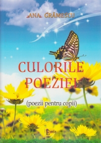 Culorile Poeziei (poezii Pentru Copii) - Ana Gramescu
