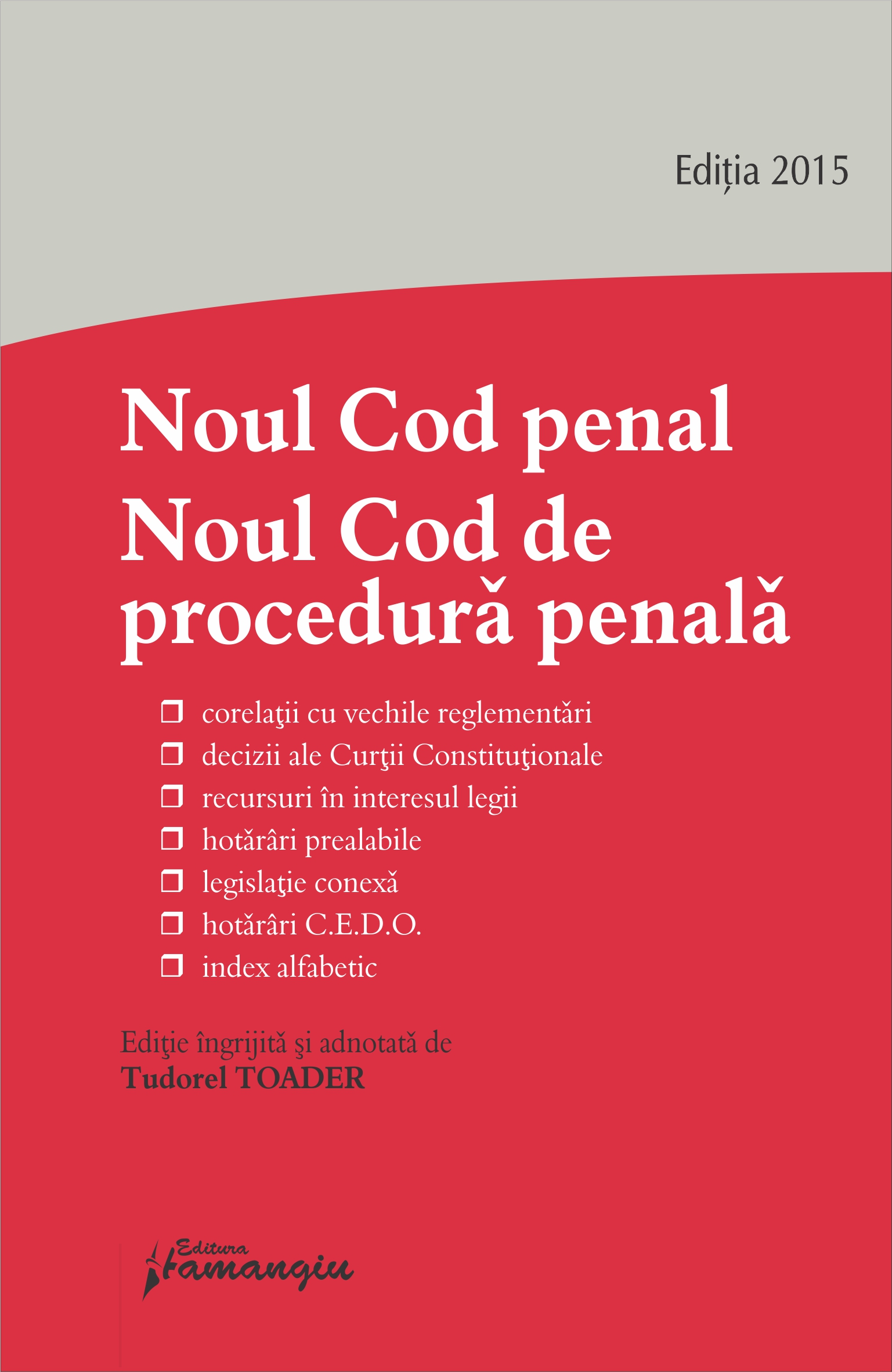 Noul Cod Penal. Noul Cod De Procedura Penala Ed.4 Act 15 Iunie 2015 - Tudorel Toader