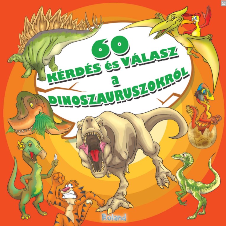 60 de intrebari si raspunsuri despre dinozauri - In limba maghiara