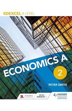 Coperta cărții 'Edexcel A Level Economics A Book 2'