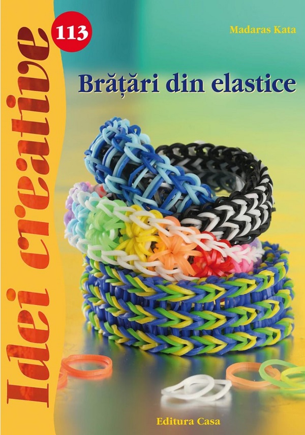 Idei creative 113: Bratari din elastice - Madaras Kata
