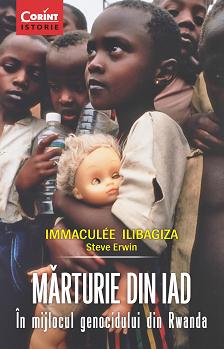 Marturie Din Iad In Mijlocul Genocidului Din Rwanda - Immaculee Ilibagiza, Steve Erwin
