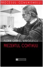 Prezentul Continuu - Florin Gabriel Marculescu
