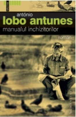 Manualul inchizitorilor - Antonio Lobo Antunes
