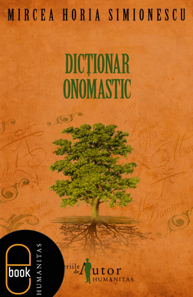 Dictionar Onomastic - Mircea Horia Simionescu