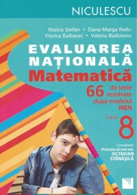 Evaluare nationala. Matematica - Clasa a 8-a - 66 de teste - Rozica Stefan, Dana-Marga Radu, Viorica Baibarac, Valeria Buduianu