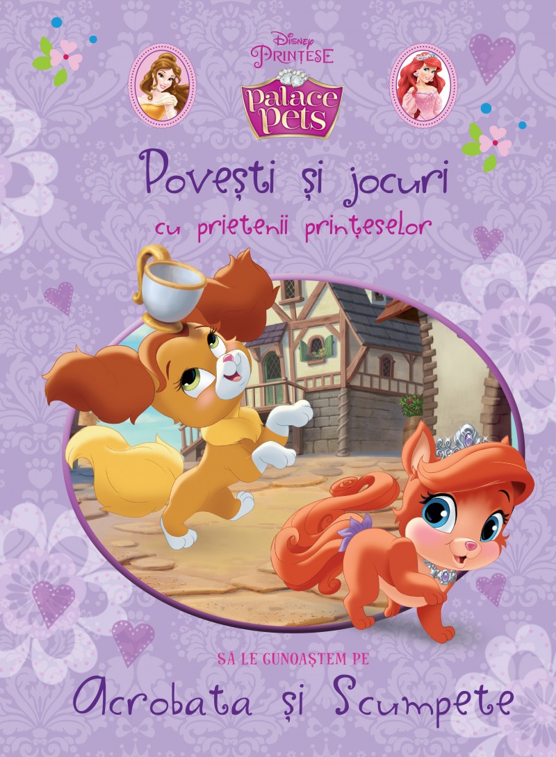Palace pets - Povesti si jocuri cu prietenii printeselor - Sa le cunoastem pe Acrobata si Scumpete