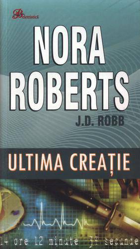 Ultima Creatie - Nora Roberts