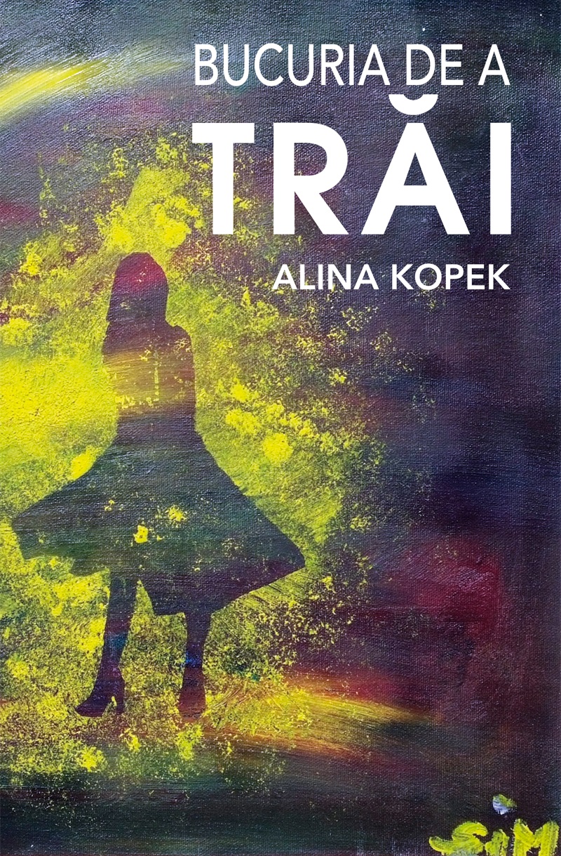 Bucuria De A Trai - Alina Kopek