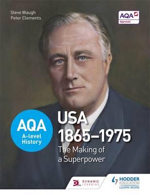 AQA A-Level History: The Making of a Superpower: USA 1865-19
