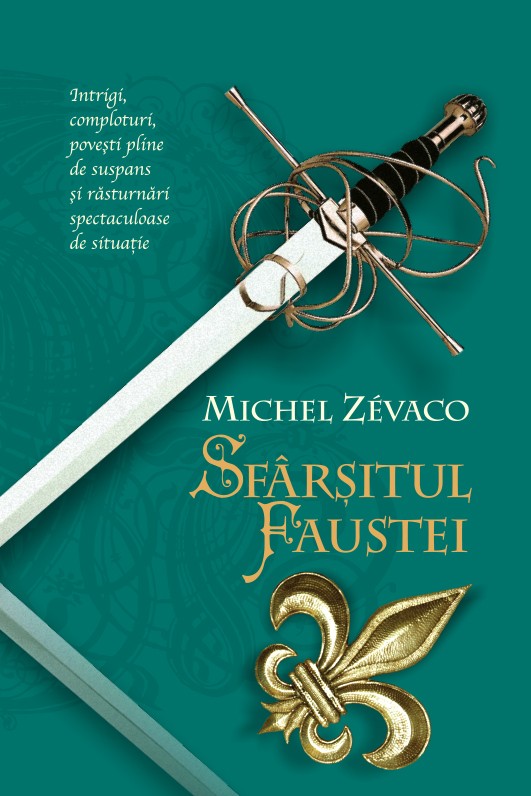 Sfarsitul Faustei - Cavalerii Pardaillan 11 - Michel Zevaco