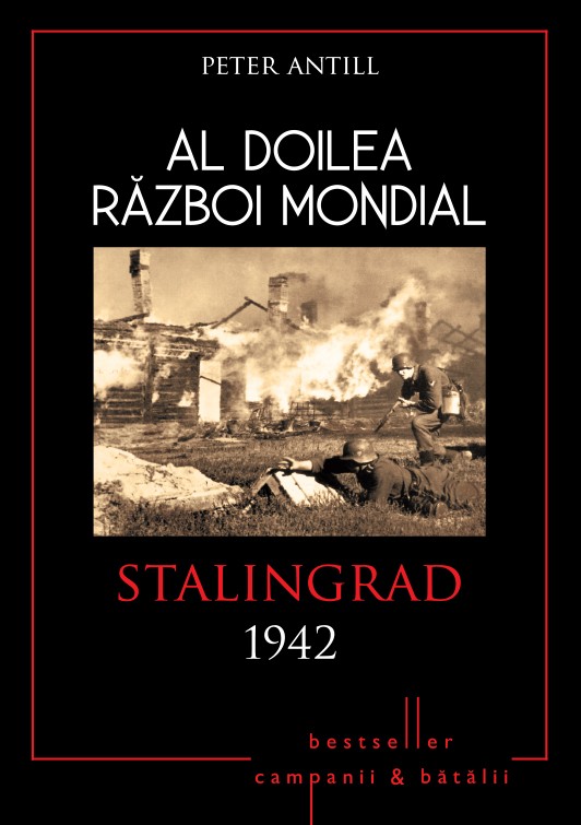 Al Doilea Razboi Mondial - Stalingrad 1942 - Peter Antill