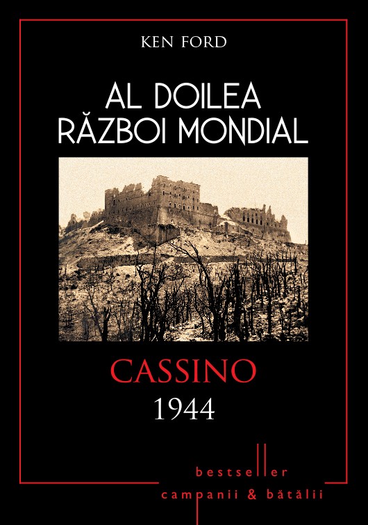 Al Doilea Razboi Mondial - Cassino 1944 - Ken Ford