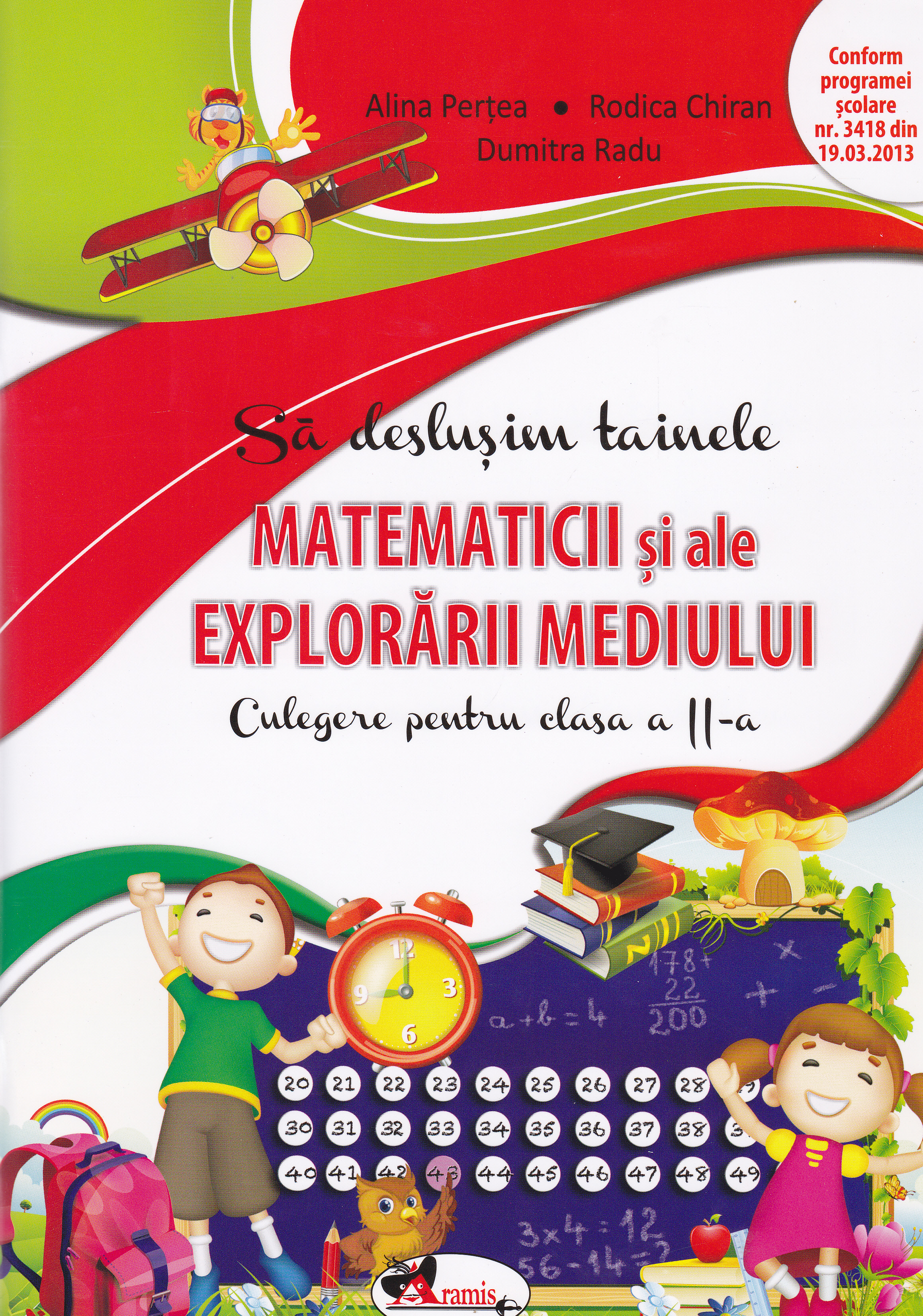 Sa deslusim tainele matematicii si ale explorarii mediului cls 2 - Alina Pertea, Rodica Chiran, Dumitra Radu