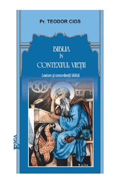 Coperta cărții 'Biblia în contextul vieții - Pr. Teodor Cioș'