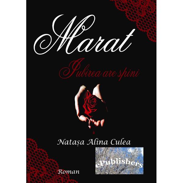 Marat, Iubirea Are Spini - Natasa Alina Culea