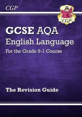 New GCSE English Language AQA Revision Guide - For the Grade