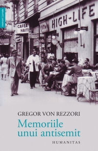Memoriile unui antisemit - Gregor Von Rezzori