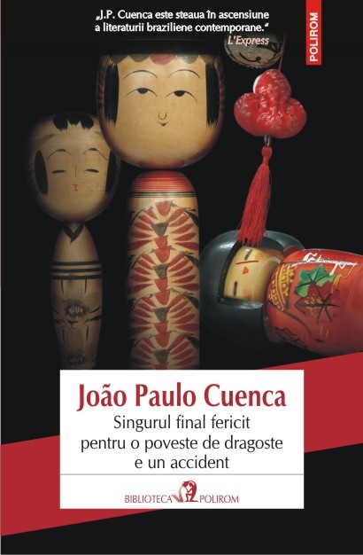 Singurul final fericit pentru o poveste de dragoste e un accident - Joao Paulo Cuenca