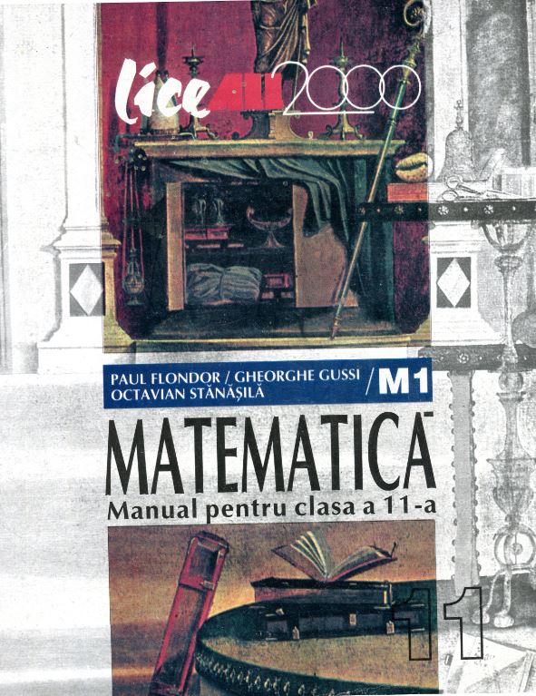 Matematica Cls 11 M1 - Paul Flondor, Gheorghe Gussi, Octavian Stanasila