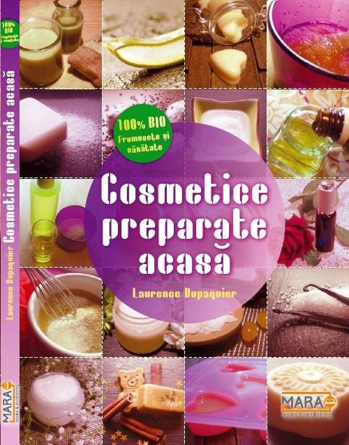 Cosmetice Preparate Acasa - Laurence Dupaquier