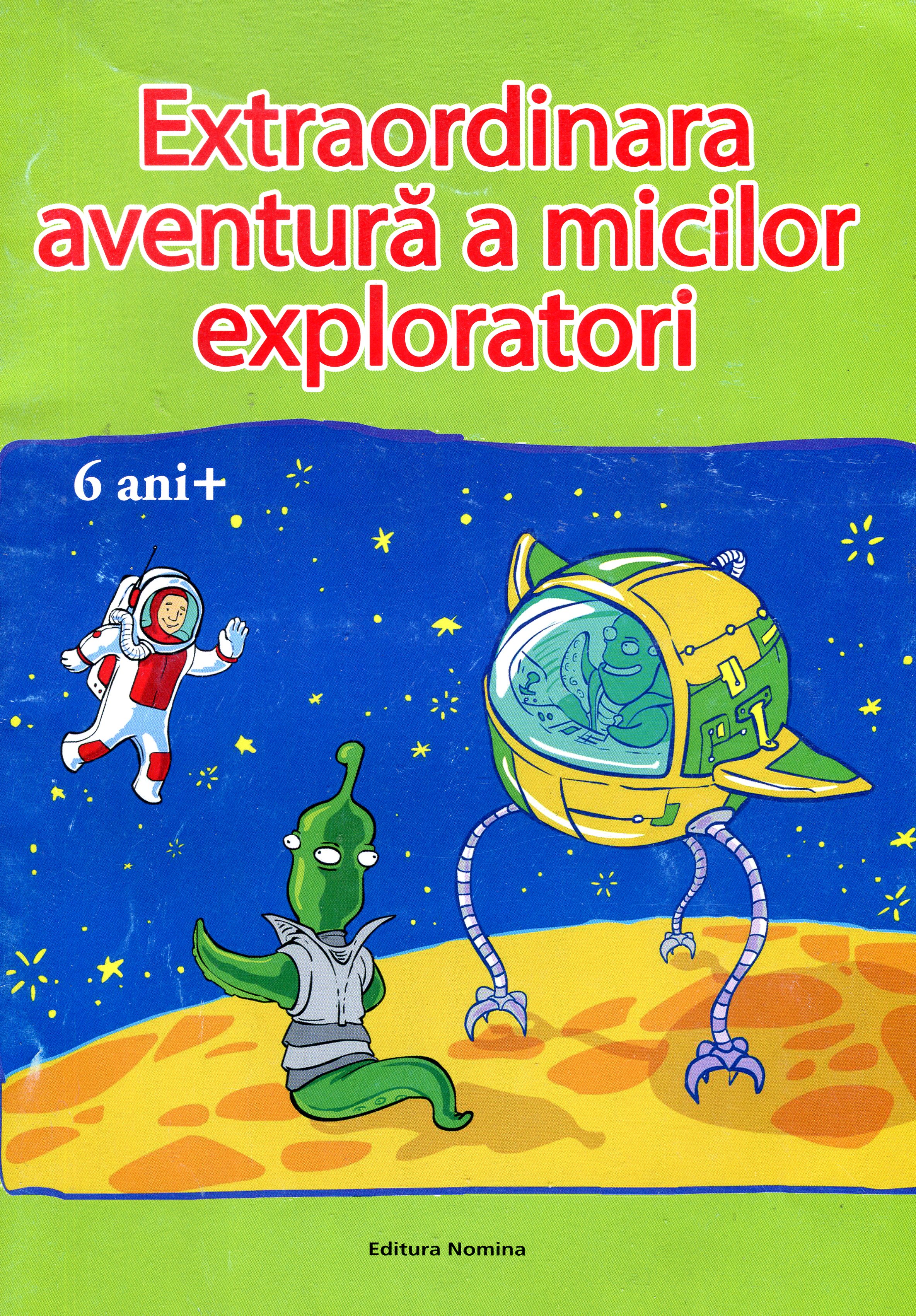 Extraordinara Aventura A Micilor Exploratori 6 Ani+