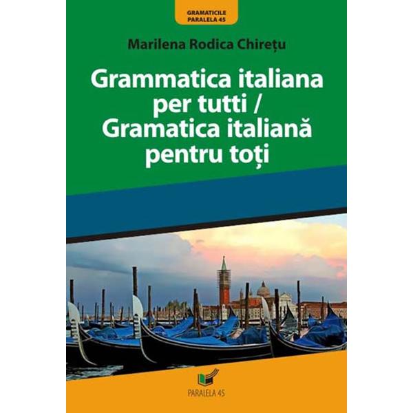 Gramatica Italiana Pentru Toti - Marilena Rodica Chiretu