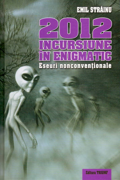 2012 Incursiune In Enigmatic - Emil Strainu