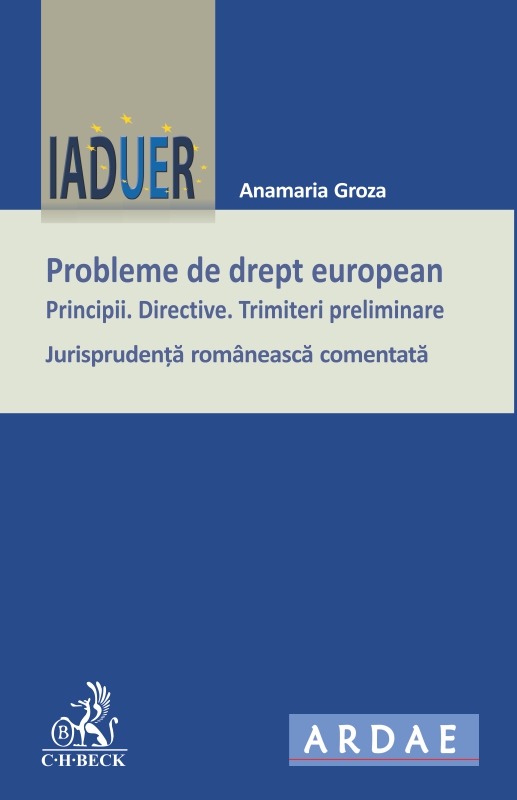 Probleme De Drept European - Principii. Directive. Trimiteri Preliminare - Anamaria Groza