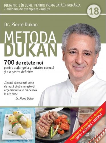 Metoda Dukan Vol.18: 700 De Retete Noi - Pierre Dukan
