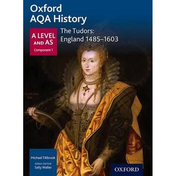 Oxford AQA History for A Level: The Tudors: England 1485-160