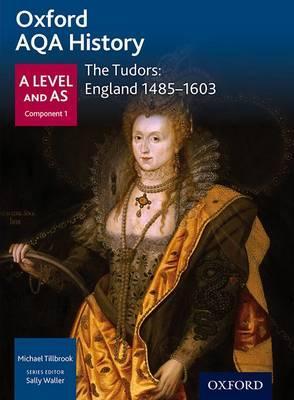 Oxford AQA History for A Level: The Tudors: England 1485-160