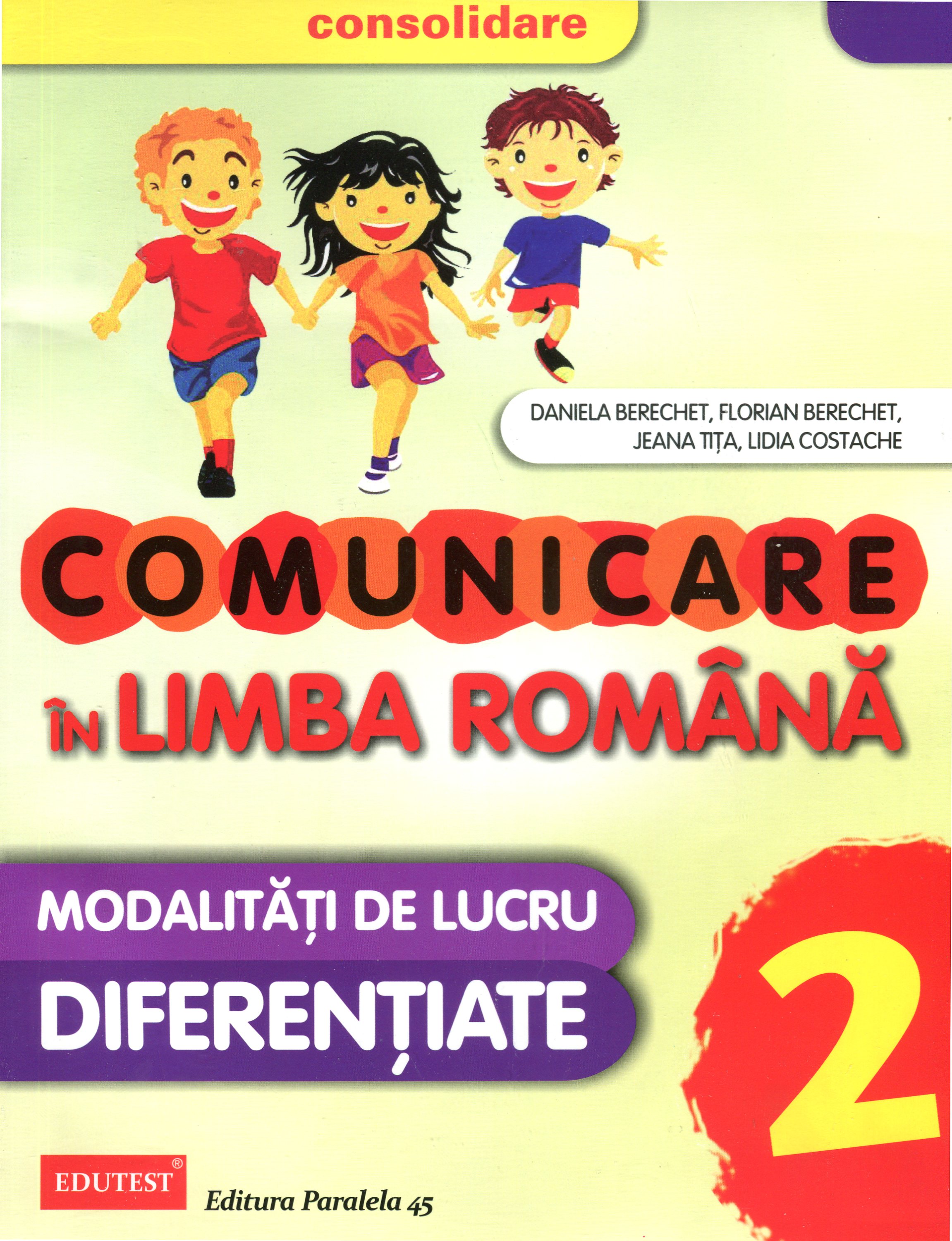 Comunicare in limba romana clasa 2 ed.2015 - Daniela Berechet, Florian Berechet, J. Tita, L. Costache