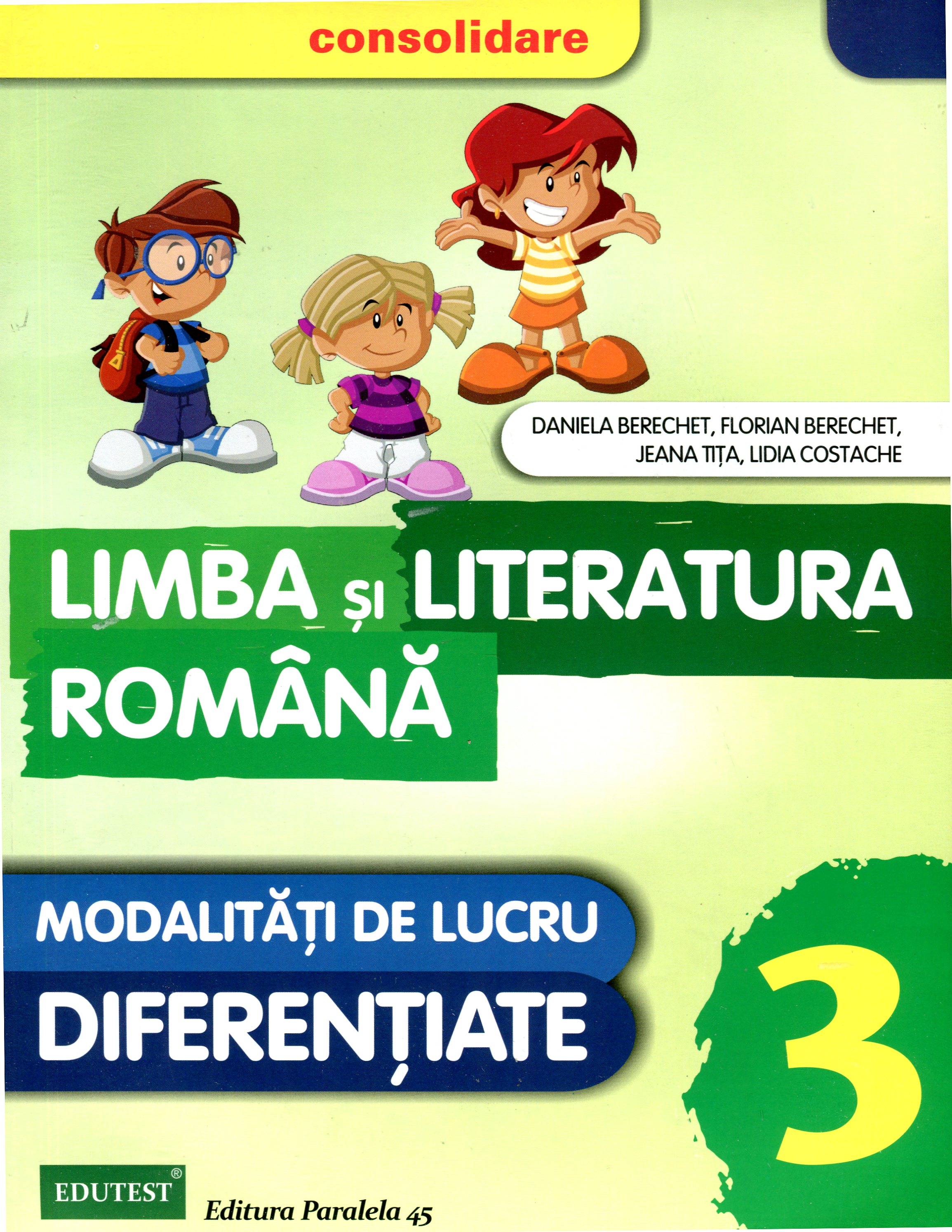 Manual limba si literatura romana cls 3 ed. 2015 - Daniela Berechet, Florian Berechet, J. Tita, L. Costache