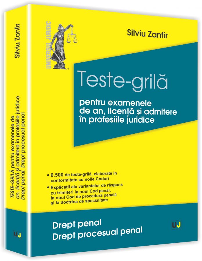Teste-Grila Pentru Examenele De An, Licenta Si Admitere In Profesiile Juridice - Silviu Zanfir
