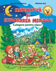 Matematica si explorarea mediului cls 1 culegere - Aurelia Barbulescu, Mihaela Keil