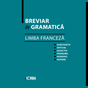Breviar De Gramatica - Limba Franceza - Camelia Stan
