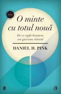 O Minte Cu Totul Noua - Daniel H. Pink